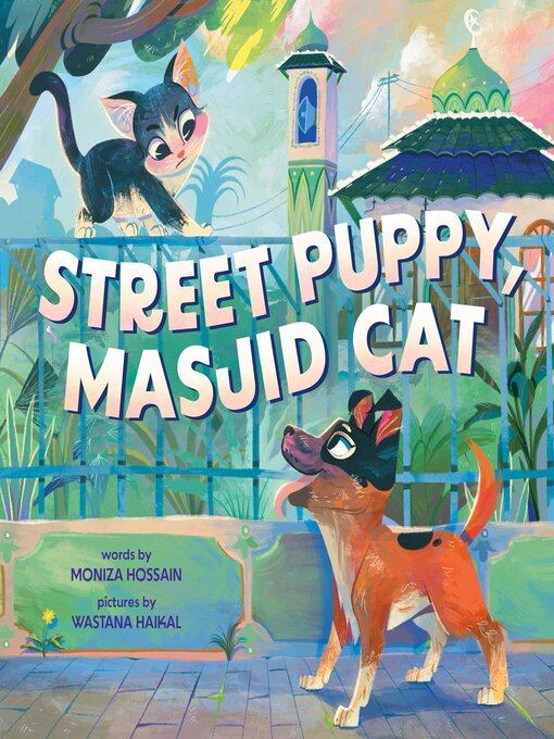 Title details for Street Puppy, Masjid Cat (A Friendship Picture Book for Kids) by Wastana Haikal - Available